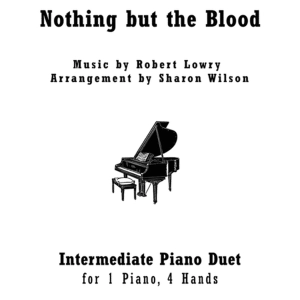 Nothing but the Blood (1 Piano, 4 Hands Duet)