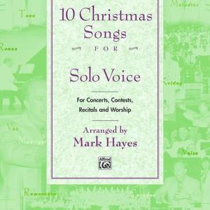 The Mark Hayes Vocal Solo Collection -- 10 Christmas Songs for Solo Voice