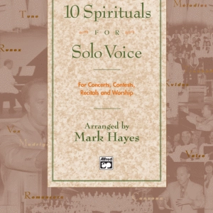 The Mark Hayes Vocal Solo Collection -- 10 Spirituals for Solo Voice