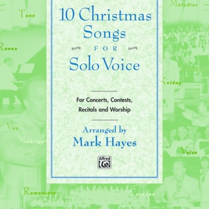 The Mark Hayes Vocal Solo Collection -- 10 Christmas Songs for Solo Voice