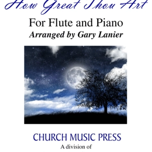 HOW GREAT THOU ART (For Flute and Piano with ScorePart)