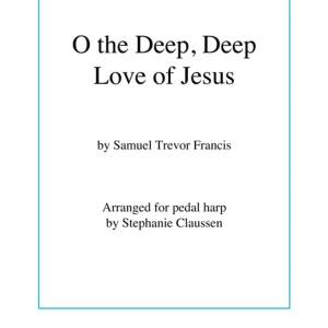 O the Deep, Deep Love of Jesus (Pedal Harp)