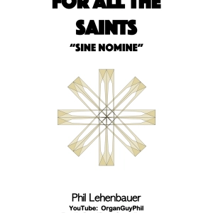 For All the Saints (Sine Nomine) organ work, by Phil Lehenbauer