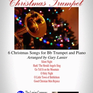 CHRISTMAS TRUMPET (6 Christmas songs for Bb Trumpet & Piano with Score/Parts)