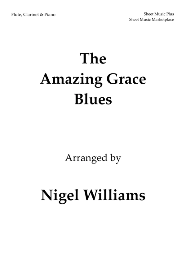 The Amazing Grace Blues, for Flute, Clarinet and Piano