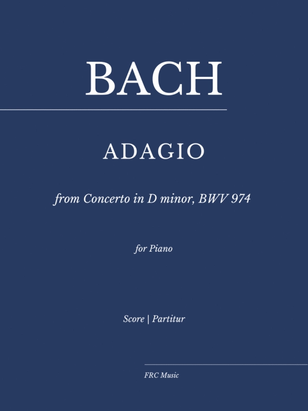 Bach: Adagio from Concerto in D minor, BWV 974 (Concerto d'après Marcello in D Minor) for Piano Solo