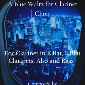 "Night-Time in New York" A Blue Waltz for Clarinet Choir