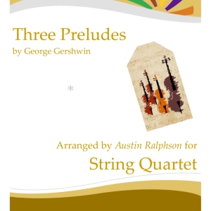 Gershwin's Three Piano Preludes - string quartet